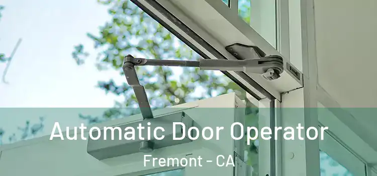 Automatic Door Operator Fremont - CA