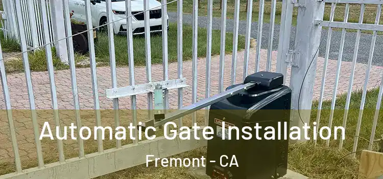 Automatic Gate Installation Fremont - CA