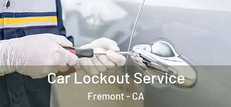 Car Lockout Service Fremont - CA
