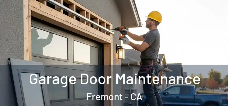  Garage Door Maintenance Fremont - CA