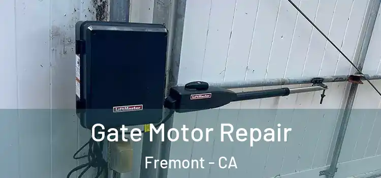 Gate Motor Repair Fremont - CA