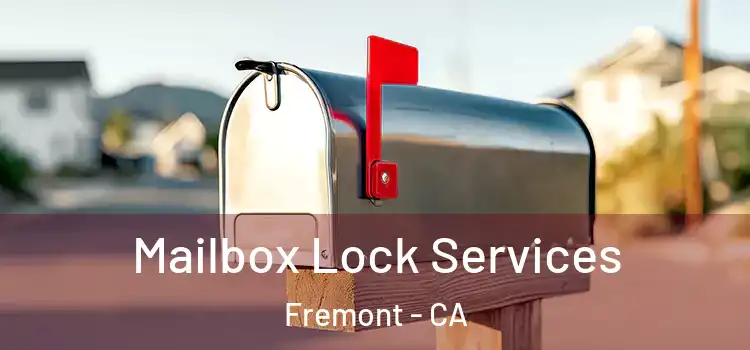  Mailbox Lock Services Fremont - CA