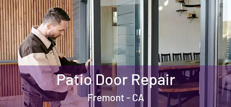 Patio Door Repair Fremont - CA