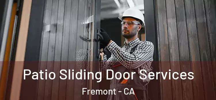 Patio Sliding Door Services Fremont - CA