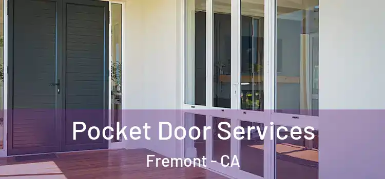  Pocket Door Services Fremont - CA
