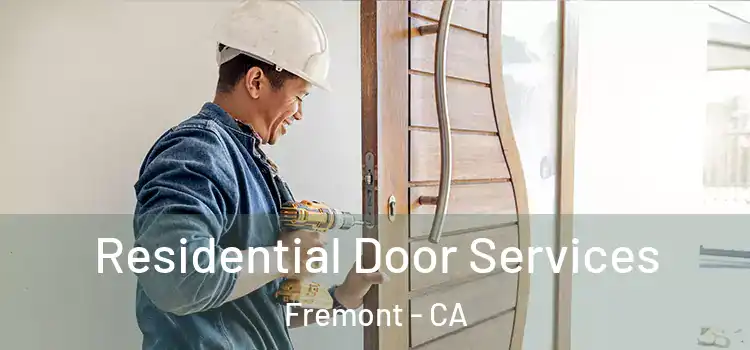 Residential Door Services Fremont - CA
