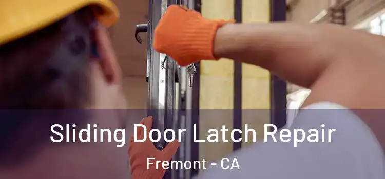 Sliding Door Latch Repair Fremont - CA