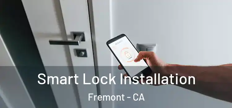  Smart Lock Installation Fremont - CA