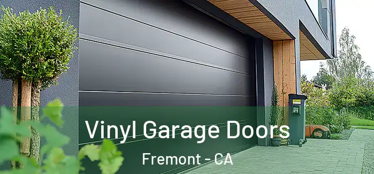  Vinyl Garage Doors Fremont - CA